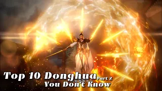 Top 10 Donghua You Don't Know About Part 2 - 10 Best Underrated Donghua You Must Watch Part 2