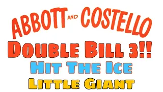 Abbott And Costello Double Bill 5!! "Hit The Ice" And "Little Giant"