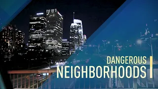 Most dangerous neighborhoods