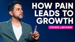 How To Bounce Back From Pain & Use It For Your Greatest Growth | Vishen Lakhiani