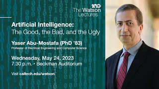 Artificial Intelligence: The Good, the Bad, and the Ugly - Yaser Abu-Mostafa