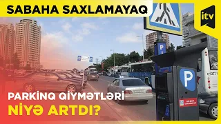 Yenilənən parklanma qiymətləri nələri dəyişəcək? | Sabaha saxlamayaq | 28.03.2024