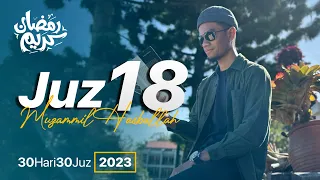 JUZ 18 (2023) - Muzammil Hasballah