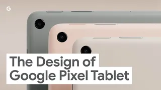 The Design of Google Pixel Tablet