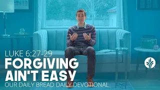 Forgiving Ain't Easy - Daily Devotion