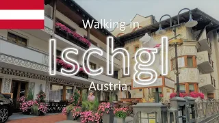 【Ischgl】🇦🇹Walking in Ischgl Austria / Summer 2023