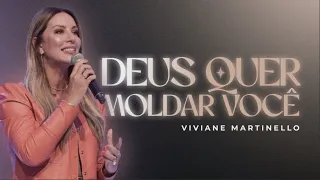 Deus quer moldar você | Pra. Viviane Martinello