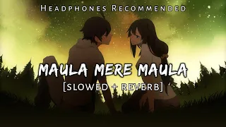 Maula Mere Maula [slowed + reverb] - Roop Kumar Rathod - Harman Audio #roopkumarrathod