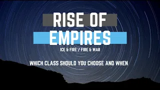 Which class should you choose - Rise of Empires Ice & Fire/Fire & War