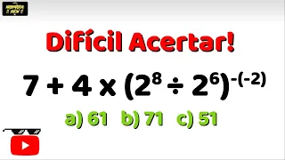 ✅  Cuidado! Não erre mais |  Questões de Matemática Básica 🔥 7 + 4 x (2⁸ ÷ 2⁶) ⁻ ⁽ ⁻ ²⁾ =❓