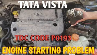 Tata Vista fault code p0193 fuel rail pressure low engine starting problem