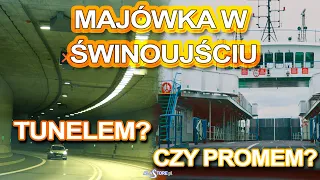 Przejeżdżamy tunel w Świnoujściu i płyniemy promem