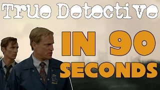 True Detective In 90 Seconds