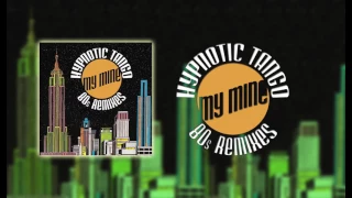 My Mine - Hypnotic Tango (Remix 7" Version)