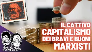 Il Cattivo Capitalismo dei Bravi e Buoni Marxisti d'oggi - DuFer e Boldrin