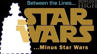 Star Wars Minus Star Wars - Between the Lines