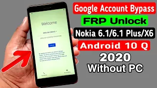 Nokia 6.1/6.1 Plus/X6 Google Account/FRP Bypass 2020 |ANDROID 10 Q (Without PC)