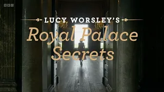 Lucy Worsley's Royal Palace Secrets (BBC)