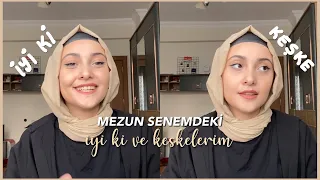 12 MADDEDE MEZUN SENEMDEKİ İYİ KİLERİM VE PİŞMANLIKLARIM! 🦋￼