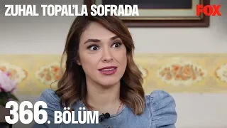 Zuhal Topal’la Sofrada 366. Bölüm