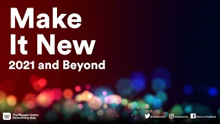 Make It New: 2021 and Beyond