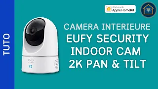 [TUTO] Comment configurer une caméra Eufy Indoor Cam 2K Pan & Tilt avec HomeKit