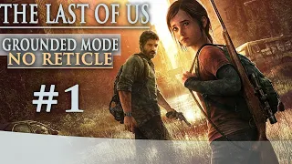 The Last of Us Remastered - Grounded Mode - No Reticle - Long Play Part 1 - No Commentary