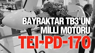 BAYRAKTAR TB3 VE ANKA'NIN MİLLİ MOTORU: TEI-PD-170