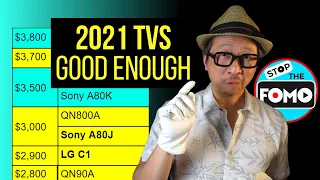 2021 TVs Good Enough: LG C1, Sony A80J, Samsung QN90A vs 2022 TVs