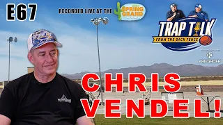Chris Vendel - Trap Talk E67 (LIVE from the SPRING GRAND)