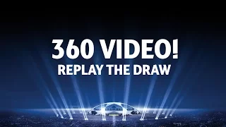 UEFA Champions League Draw Re-Run in 360!