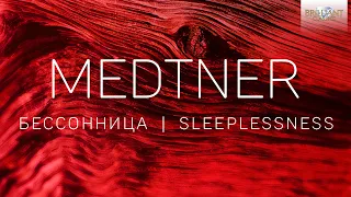 Medtner: Sleeplessness, Complete Songs, Vol. 2