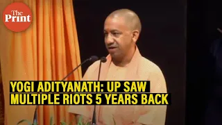 'UP saw multiple riots & violence 5 years back, today there is complete peace': Yogi Adityanath