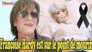 Jacques Dutronc fond en larmes : Françoise Hardy est mourante et proche de la m.o.r.t