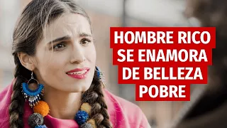 HOMBRE RICO SE ENAMORA DE BELLEZA POBRE