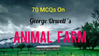 70 MCQs on George Orwell's 'Animal Farm'. Class 50.HSA, NET, SET, BA&MA English.