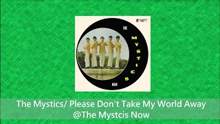 The Mystics/ Please Don't Take My World Away@The Mystics Now