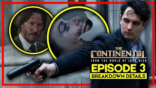 THE CONTINENTAL (FROM THE WORLD OF JOHN WICK) | EPISODE 3 - BREAKDOWN DETAILS & EASTER EGGS