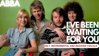 ABBA - I've Been Waiting For You (Only Instrumental and Backing Vocals)