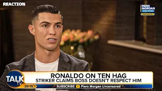 He's GONE...Ronaldo's Full Interview With Piers Morgan: "Ten Hag Has No Respect" | REACTION Part 2