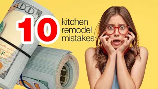 10 kitchen remodel mistakes you MUST avoid