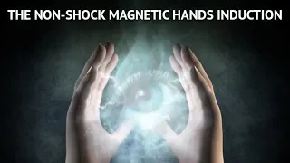Hypnosis Tips: The non-shock magnetic hands induction