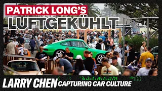 Larry Chen Explains The Secret To Luftgekühlt's Success | Capturing Car Culture - Ep. 9