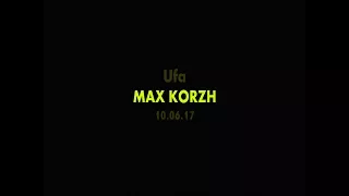 MAX KORZH 2017