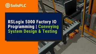 Allen Bradley PLC Programming RSLogix 5000 Factory IO - Conveying System Design & Testing [Part 7]