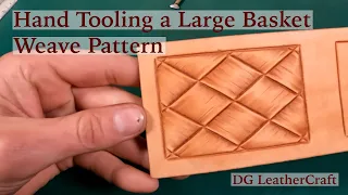 Hand Tooling a Large Basket Weave Pattern