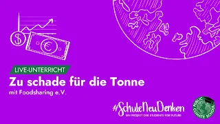 Zu schade für die Tonne – Andrea Lindner und Tobias Landwehr von Foodsharing e.V. – #SchuleNeuDenken