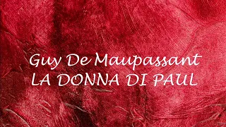 LA DONNA DI PAUL -  racconto di Guy De Maupassant
