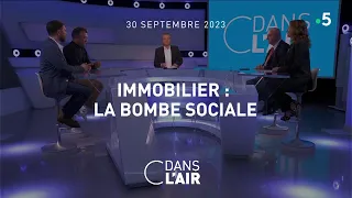 Immobilier : La bombe sociale #cdanslair 30.09.2023