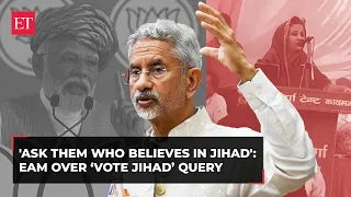 'Jo jihad karte hain…': EAM S Jaishankar silences journo over ‘Vote Jihad’ query | LS Polls 2024